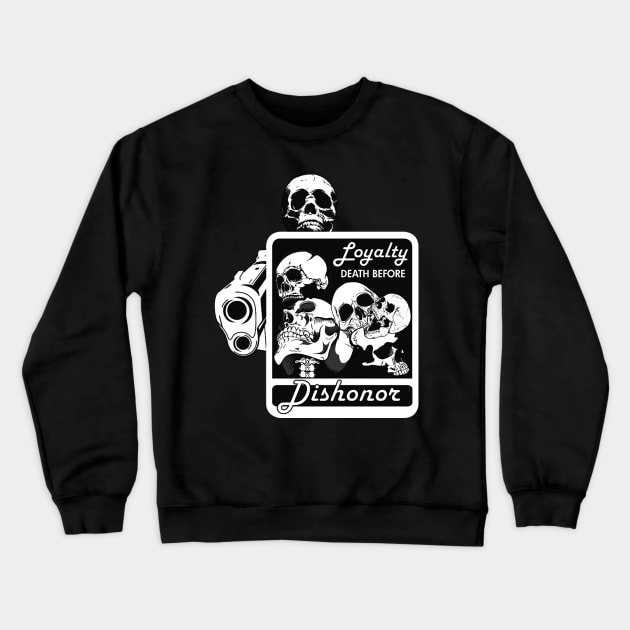 LOYALTY DEATH BEFORE DISHONOR Crewneck Sweatshirt by dopeazzgraphics